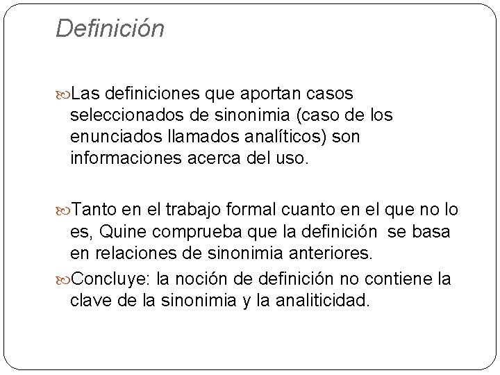 Definición Las definiciones que aportan casos seleccionados de sinonimia (caso de los enunciados llamados