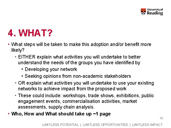 4. WHAT? • What steps will be taken to make this adoption and/or benefit