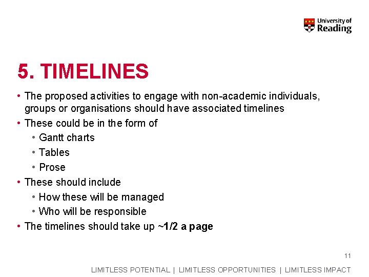 5. TIMELINES • The proposed activities to engage with non-academic individuals, groups or organisations