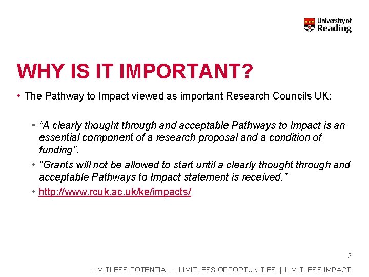WHY IS IT IMPORTANT? • The Pathway to Impact viewed as important Research Councils