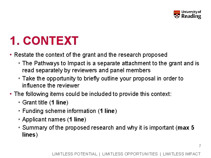 1. CONTEXT • Restate the context of the grant and the research proposed •