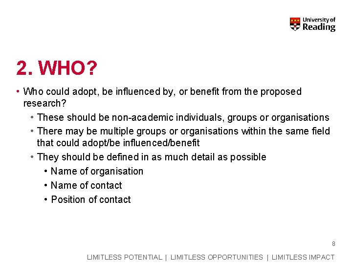 2. WHO? • Who could adopt, be influenced by, or benefit from the proposed