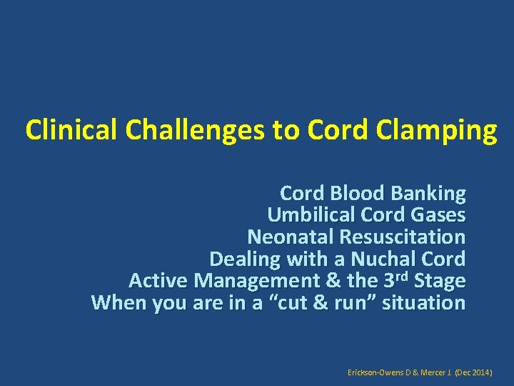 Clinical Challenges to Cord Clamping Cord Blood Banking Umbilical Cord Gases Neonatal Resuscitation Dealing