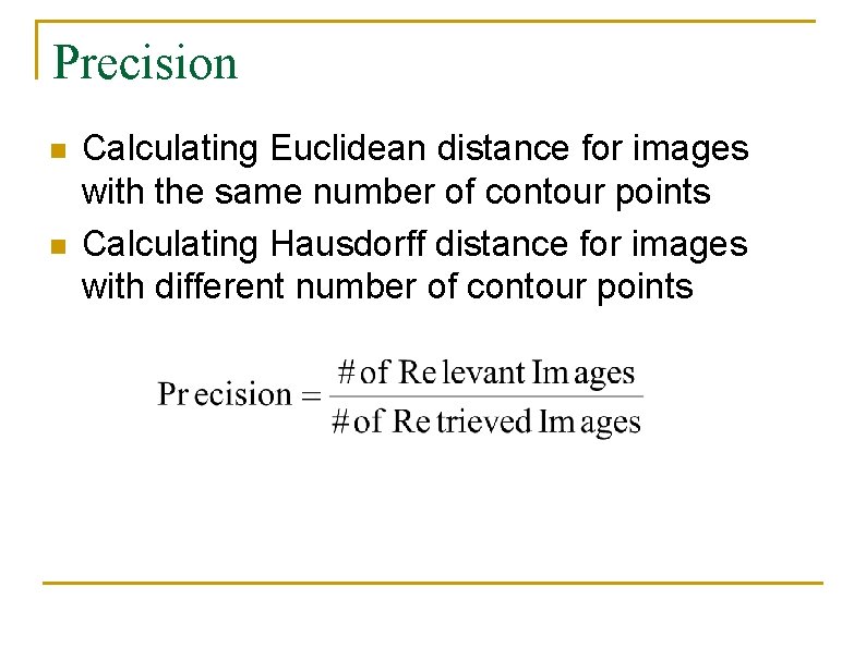 Precision n n Calculating Euclidean distance for images with the same number of contour