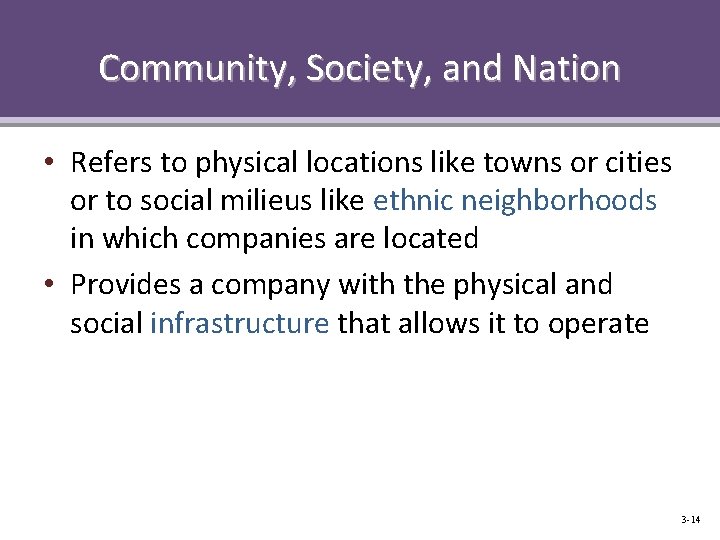 Community, Society, and Nation • Refers to physical locations like towns or cities or