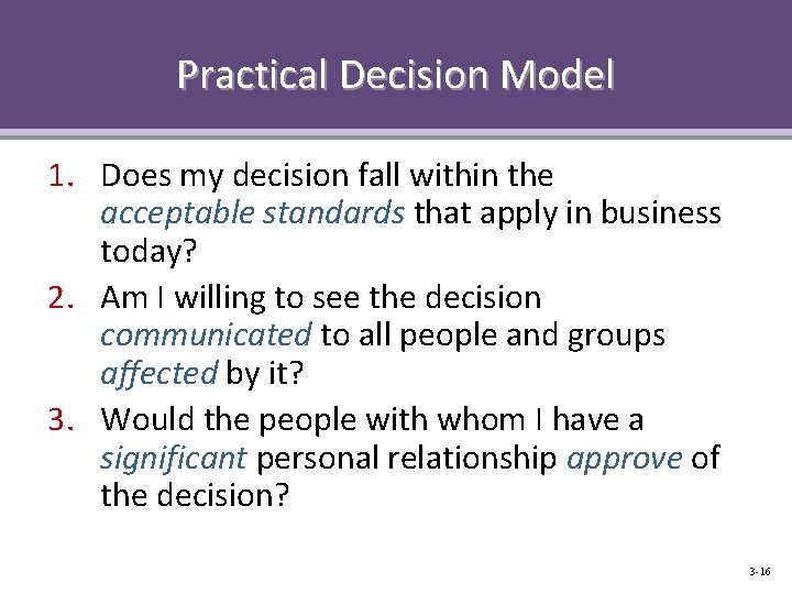 Practical Decision Model 1. Does my decision fall within the acceptable standards that apply