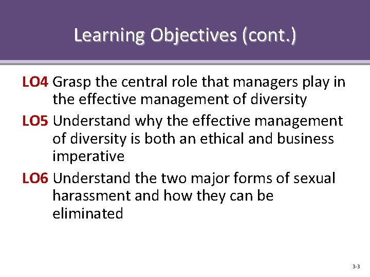 Learning Objectives (cont. ) LO 4 Grasp the central role that managers play in