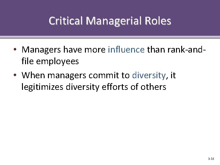 Critical Managerial Roles • Managers have more influence than rank-andfile employees • When managers