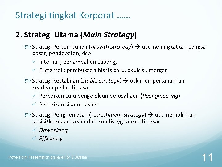 Strategi tingkat Korporat …… 2. Strategi Utama (Main Strategy) Strategi Pertumbuhan (growth strategy) utk