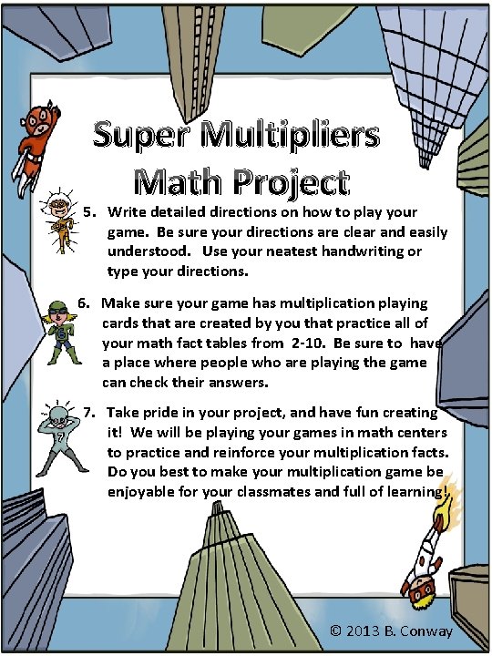Super Multipliers Math Project 5. Write detailed directions on how to play your game.