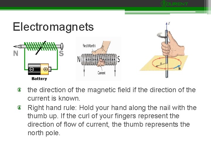 Electromagnets the direction of the magnetic field if the direction of the current is