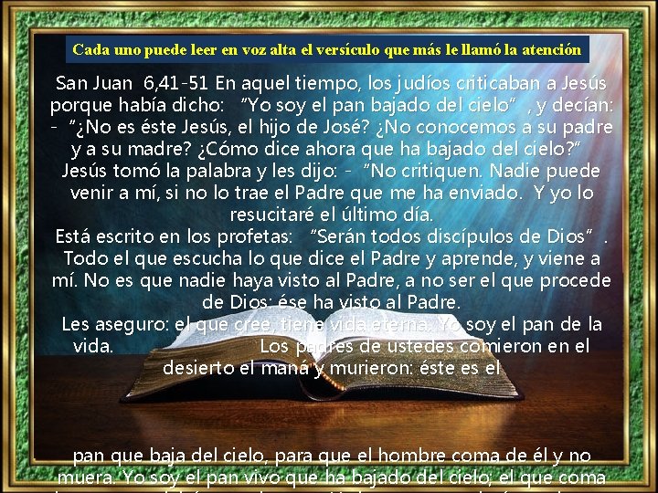 Cada uno puede leer en voz alta el versículo que más le llamó la Cada uno puede leer en voz alta el versículo que más le llamó la