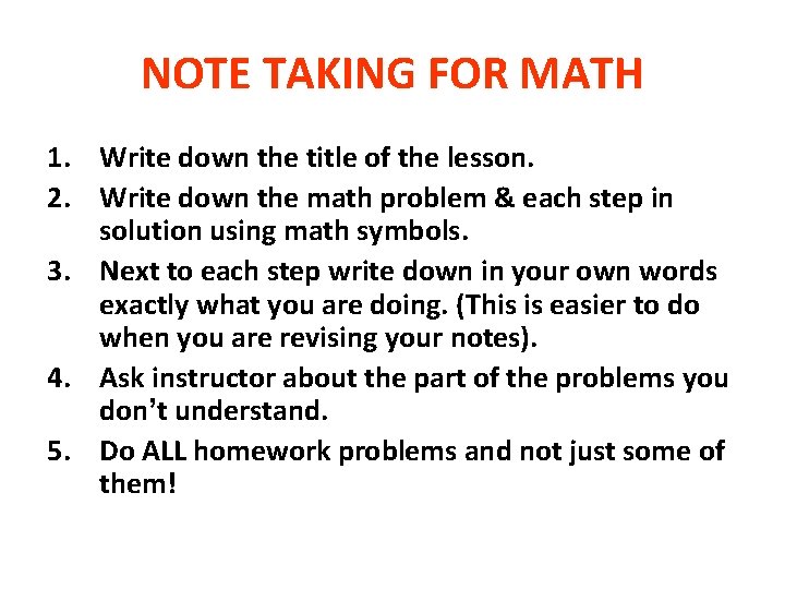 NOTE TAKING FOR MATH 1. Write down the title of the lesson. 2. Write