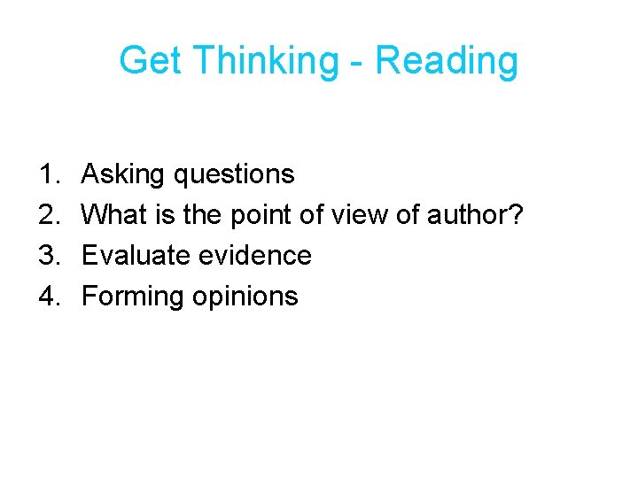 Get Thinking - Reading 1. 2. 3. 4. Asking questions What is the point