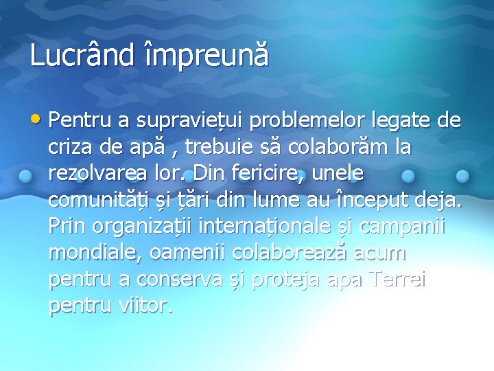 Lucrând împreună • Pentru a supraviețui problemelor legate de criza de apă , trebuie