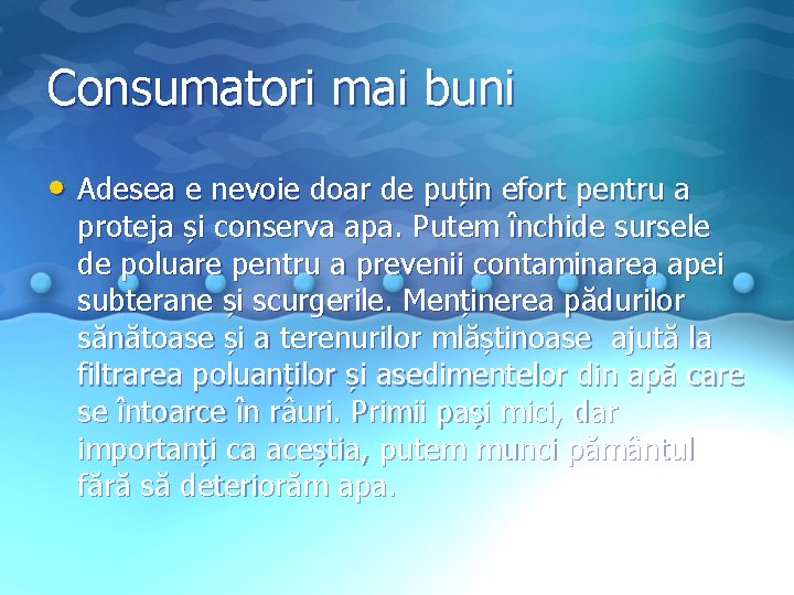 Consumatori mai buni • Adesea e nevoie doar de puțin efort pentru a proteja