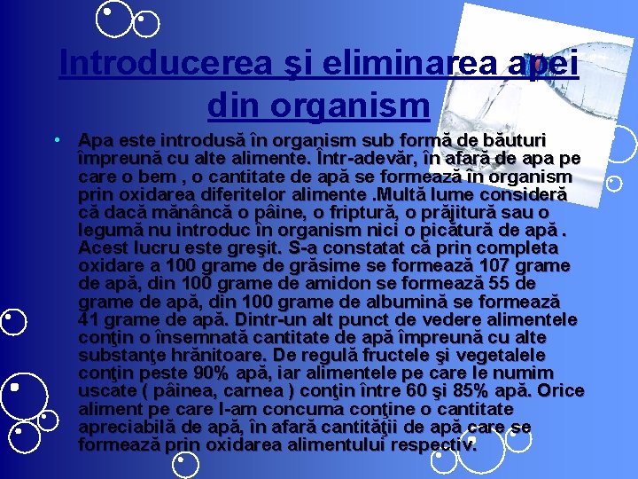 Introducerea şi eliminarea apei din organism • Apa este introdusă în organism sub formă