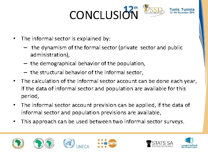 CONCLUSION • The informal sector is explained by: – the dynamism of the formal CONCLUSION • The informal sector is explained by: – the dynamism of the formal