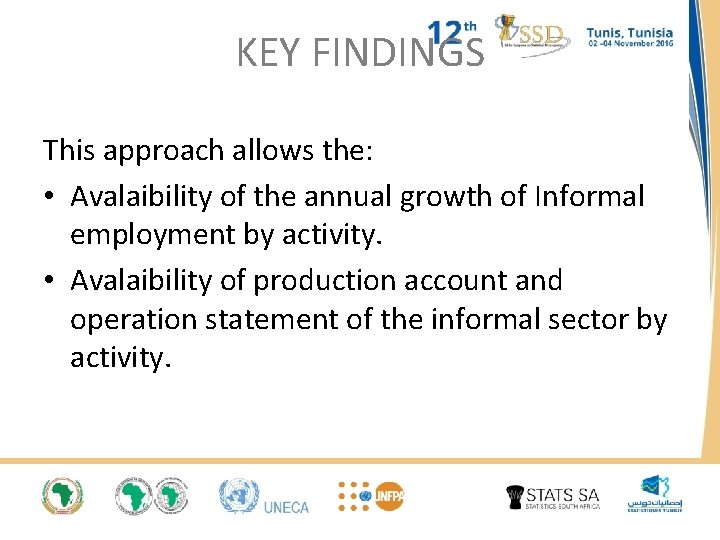 KEY FINDINGS This approach allows the: • Avalaibility of the annual growth of Informal KEY FINDINGS This approach allows the: • Avalaibility of the annual growth of Informal