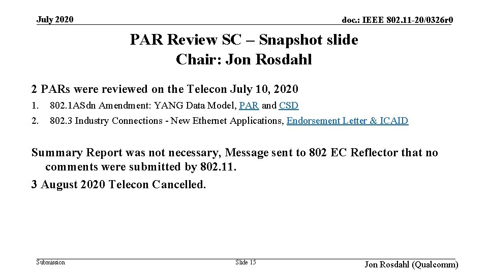 July 2020 doc. : IEEE 802. 11 -20/0326 r 0 PAR Review SC –