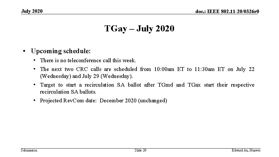 July 2020 doc. : IEEE 802. 11 -20/0326 r 0 TGay – July 2020