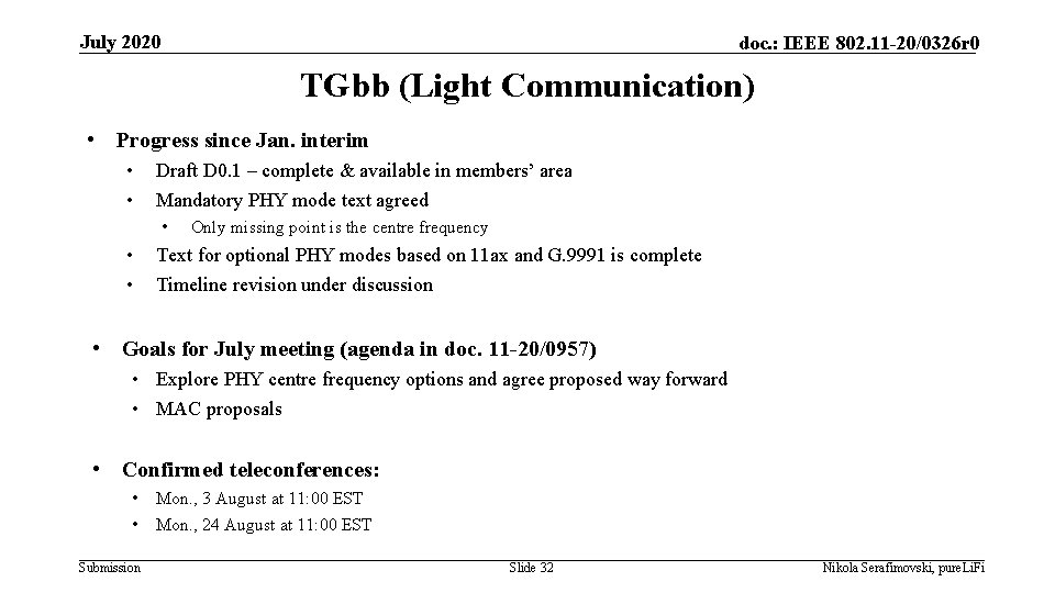 July 2020 doc. : IEEE 802. 11 -20/0326 r 0 TGbb (Light Communication) •