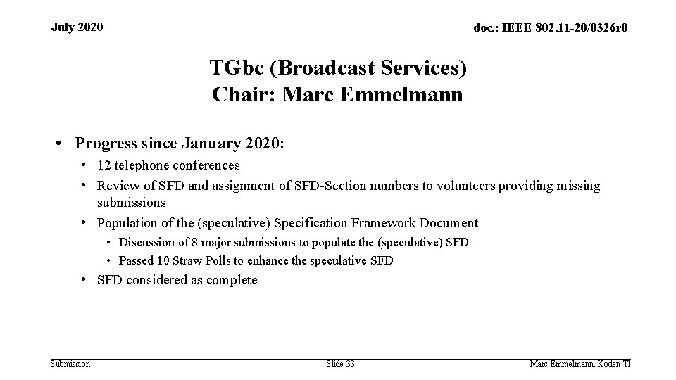 July 2020 doc. : IEEE 802. 11 -20/0326 r 0 TGbc (Broadcast Services) Chair: