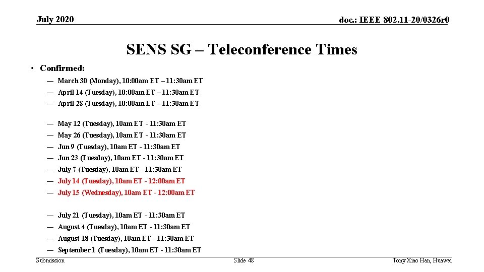 July 2020 doc. : IEEE 802. 11 -20/0326 r 0 SENS SG – Teleconference