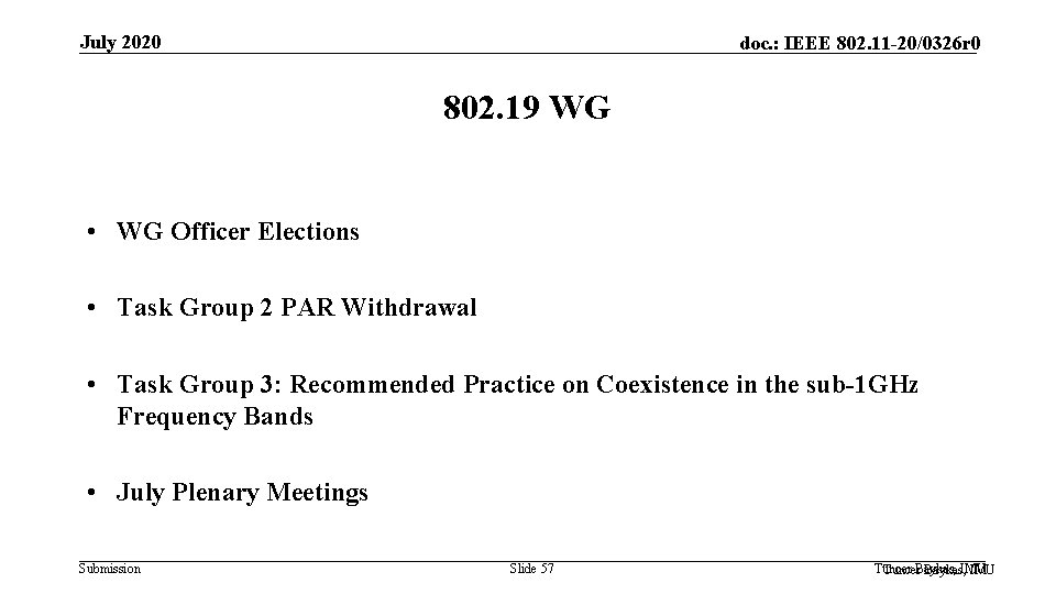 July 2020 doc. : IEEE 802. 11 -20/0326 r 0 802. 19 WG •