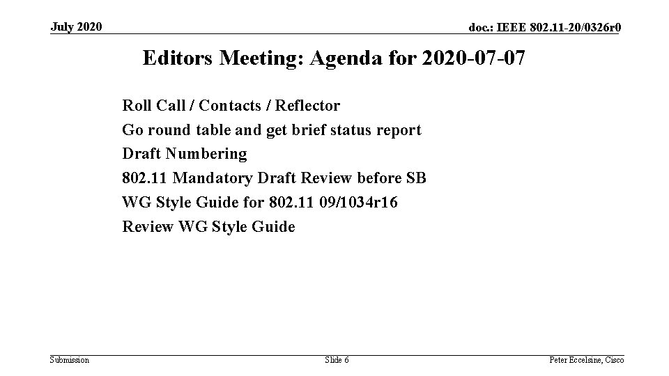 July 2020 doc. : IEEE 802. 11 -20/0326 r 0 Editors Meeting: Agenda for