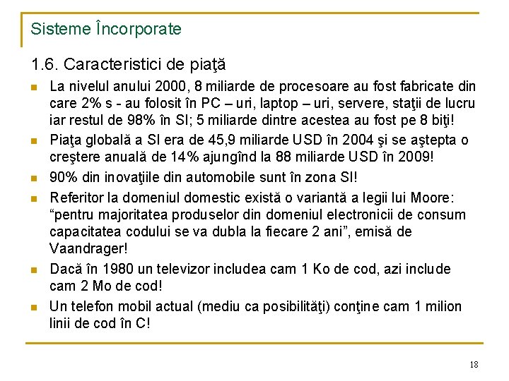 Sisteme Încorporate 1. 6. Caracteristici de piaţă n n n La nivelul anului 2000,