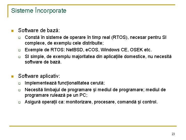 Sisteme Încorporate n Software de bază: q q q n Constă în sisteme de