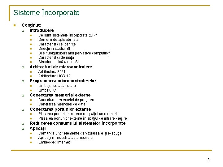 Sisteme Încorporate n Conţinut: q Introducere n n n n q Arhitecturi de microcontrolere