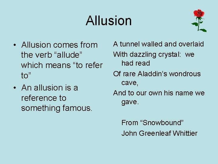Allusion • Allusion comes from the verb “allude” which means “to refer to” •