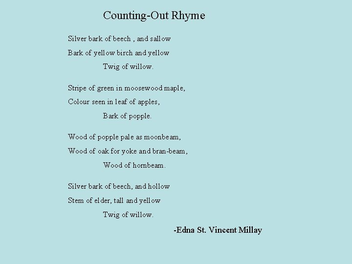 Counting-Out Rhyme Silver bark of beech , and sallow Bark of yellow birch and