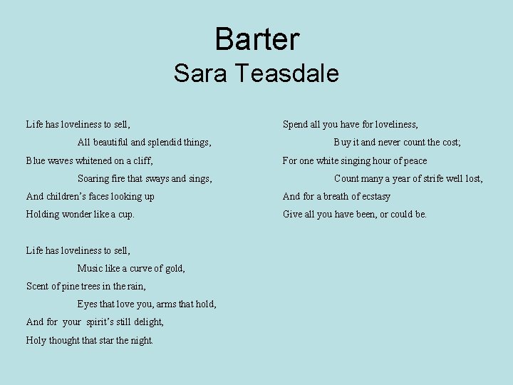 Barter Sara Teasdale Life has loveliness to sell, All beautiful and splendid things, Blue