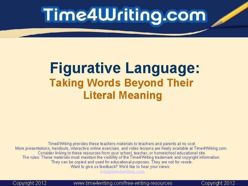 Figurative Language: Taking Words Beyond Their Literal Meaning Time 4 Writing provides these