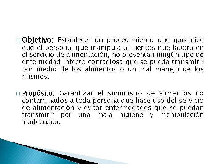 � Objetivo: � Establecer un procedimiento que garantice que el personal que manipula alimentos