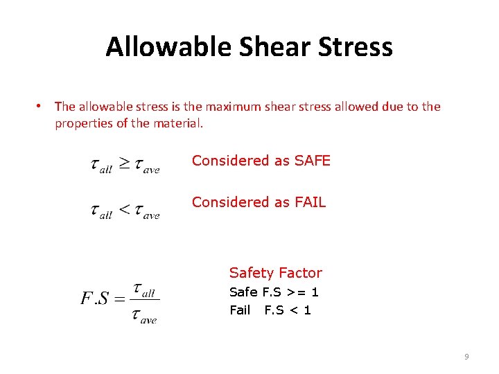 Allowable Shear Stress • The allowable stress is the maximum shear stress allowed due