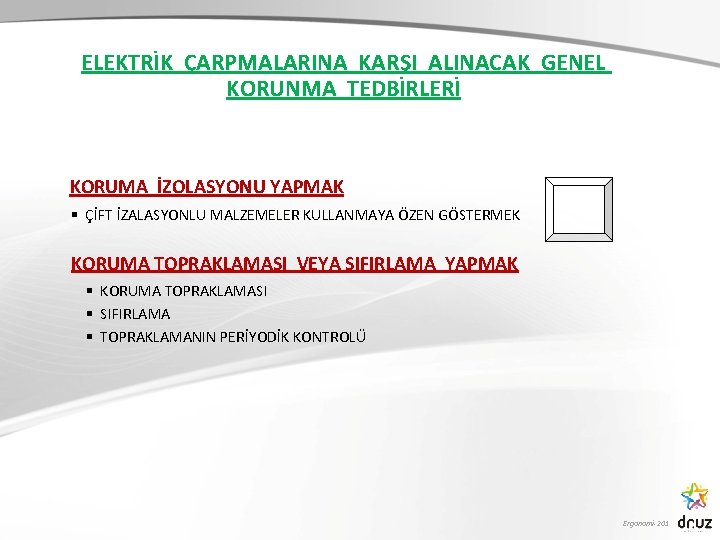 ELEKTRİK ÇARPMALARINA KARŞI ALINACAK GENEL KORUNMA TEDBİRLERİ KORUMA İZOLASYONU YAPMAK § ÇİFT İZALASYONLU MALZEMELER