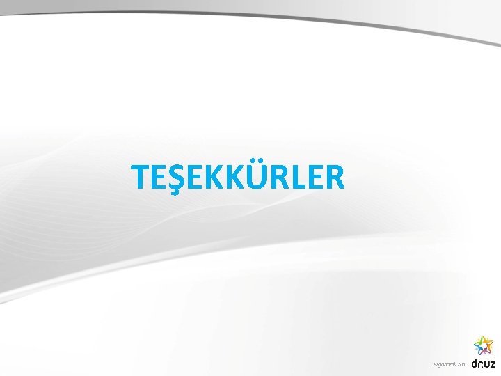 TEŞEKKÜRLER Ergonomi-201 