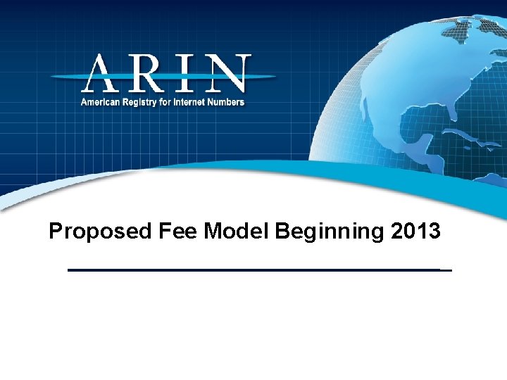 Proposed Fee Model Beginning 2013 