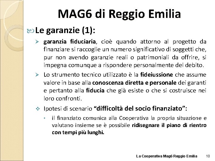 MAG 6 di Reggio Emilia Le garanzie (1): garanzia fiduciaria, cioè quando attorno al