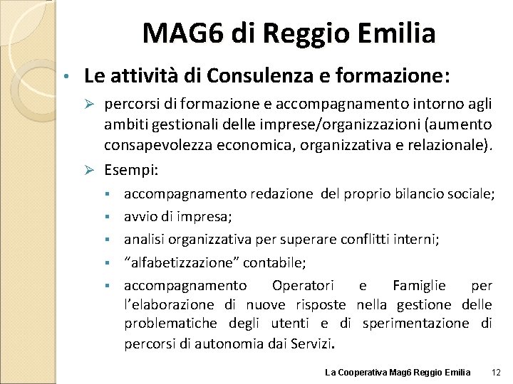 MAG 6 di Reggio Emilia • Le attività di Consulenza e formazione: percorsi di