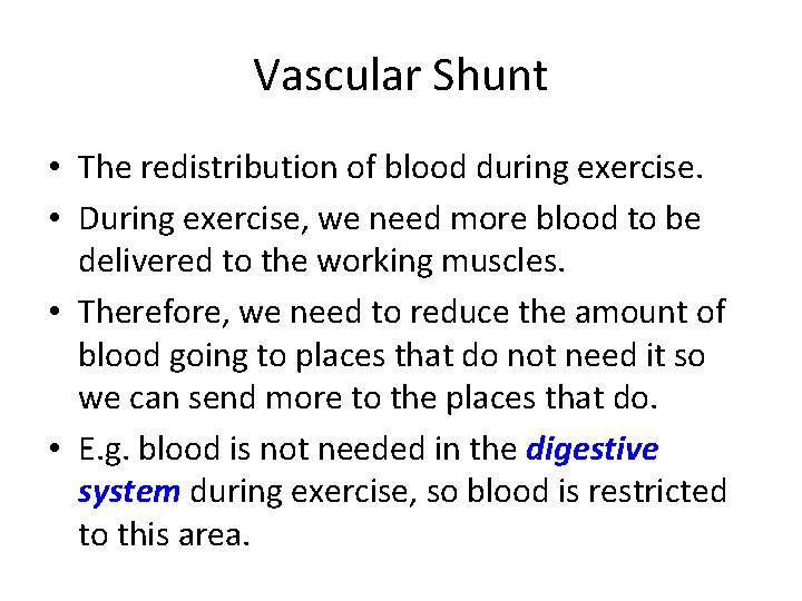 Vascular Shunt • The redistribution of blood during exercise. • During exercise, we need