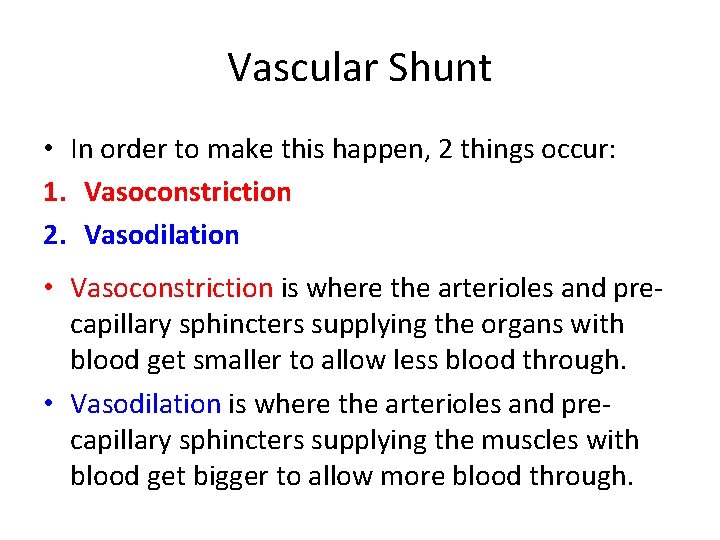 Vascular Shunt • In order to make this happen, 2 things occur: 1. Vasoconstriction