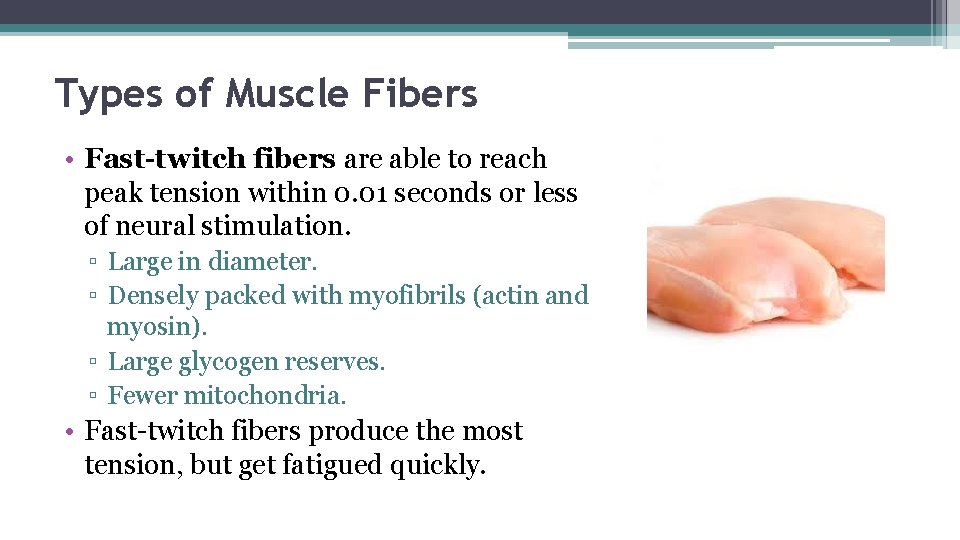 Types of Muscle Fibers • Fast-twitch fibers are able to reach peak tension within