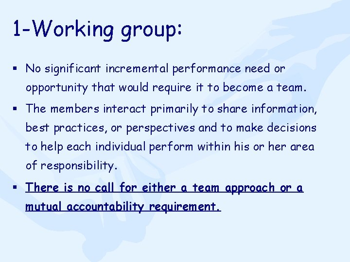 1 -Working group: § No significant incremental performance need or opportunity that would require