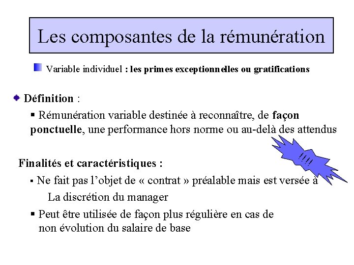 Les composantes de la rémunération Variable individuel : les primes exceptionnelles ou gratifications Définition