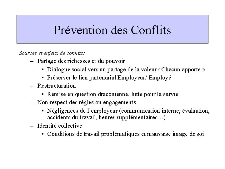 Prévention des Conflits Sources et enjeux de conflits: – Partage des richesses et du